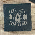Let’s Get Toasted Slate Coaster – Campfire & Cabin Gift
